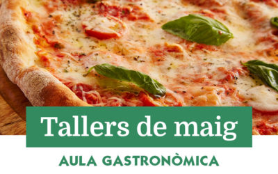 Tallers de maig a l’Aula Gastronòmica