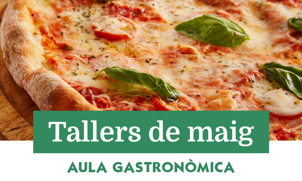 Tallers de maig a l'aula gastronòmica