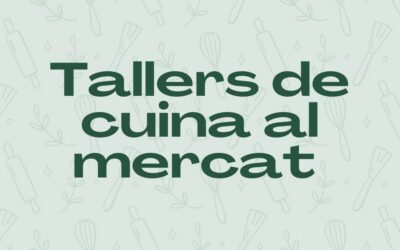 Del mercat a la taula: tres tallers de cuina al Mercat del Lleó